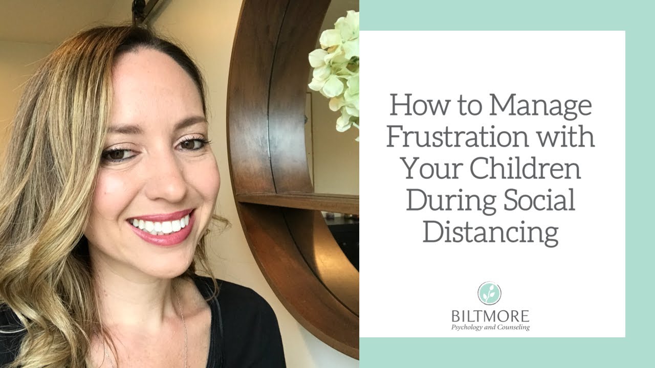 How to Manage Frustration with your Children while Social Distancing